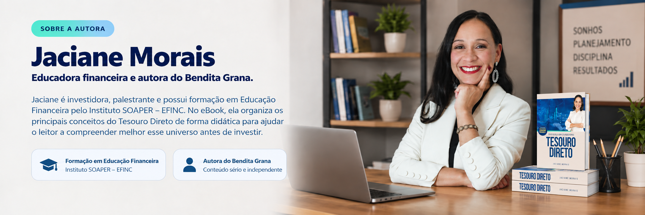 Jaciane Morais, educadora financeira e autora do Bendita Grana, em ambiente de escritório ao lado do eBook Tesouro Direto Atualizado